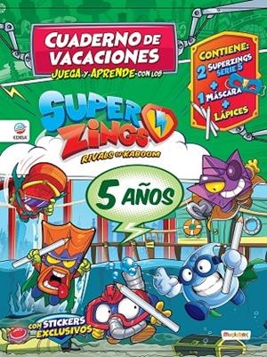 CUADERNO DE VACACIONES JUEGA Y APRENDE CON LOS SUPERZINGS PARA 5 AÑOS | 9788494085789 | EDIBA EUROPA EON SL