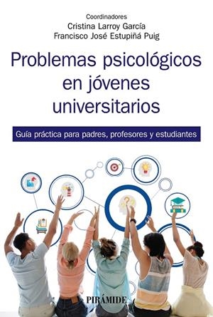 PROBLEMAS PSICOLÓGICOS EN JÓVENES UNIVERSITARIOS | 9788436844078 | LARROY GARCÍA, CRISTINA / ESTUPIÑÁ PUIG, FRANCISCO JOSÉ