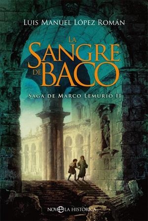 SANGRE DE BACO, LA (SAGA DE MARCO LEMURIO 2) | 9788491649786 | LÓPEZ ROMÁN, LUIS MANUEL