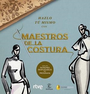 HAZLO TÚ MISMO CON MAESTROS DE LA COSTURA | 9788467060904 | SHINE / RTVE