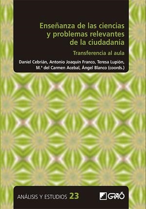 ENSEÑANZA DE LAS CIENCIAS Y PROBLEMAS RELEVANTES DE LA CIUDADANÍA | 9788418058929 | ACEBAL EXPÓSITO, M. DEL CARMEN / ALARCÓN, MARÍA MARTA / BLANCO LÓPEZ, ANGEL