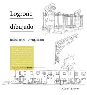 LOGROÑO DIBUJADO | 9788417617646 | LOPEZ-ARAQUISTAIN NAVAJAS, JESUS