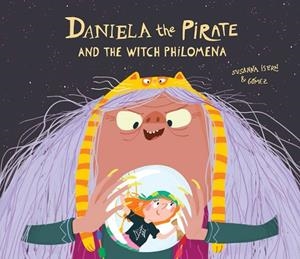 DANIELA THE PIRATE AND THE WITCH PHILOMENA | 9788418133329 | GOMEZ / ISERN