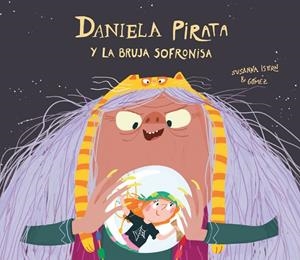 DANIELA PIRATA Y LA BRUJA SOFRONISA | 9788418133312 | GOMEZ / ISERN