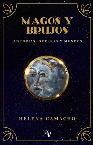 MAGOS Y BRUJOS | 9788418082733 | CAMACHO CELDRAN, HELENA