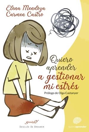 QUIERO APRENDER A GESTIONAR MI ESTRÉS | 9788433031273 | MENDOZA, ELENA / CATSRO, C.