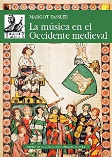 MÚSICA EN EL OCCIDENTE MEDIEVAL, LA | 9788446048640 | FASSLER, MARGOT