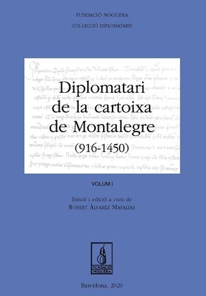 DIPLOMATARI DE LA CARTOIXA DE MONTALEGRE (916 - 1540) VOL. I/VOL. II | 9788413032221 | ÀLVAREZ MASALIAS, ROBERT