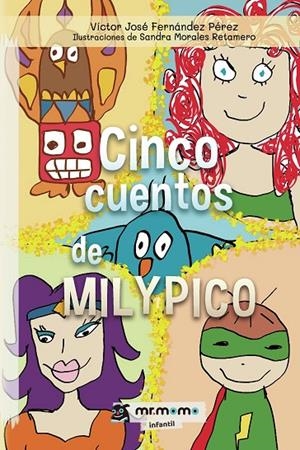 CINCO CUENTOS DE MILYPICO | 9788417842741 | FERNÁNDEZ PÉREZ, VÍCTOR JOSÉ