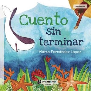 CUENTO SIN TERMINAR | 9788417842956 | FERNÁNDEZ LÓPEZ, MARTA