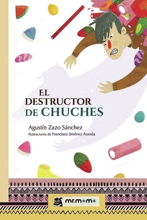 DESTRUCTOR DE CHUCHES, EL | 9788418070273 | ZAZO SÁNCHEZ, AGUSTÍN