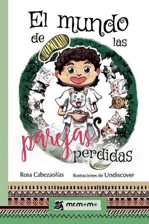 MUNDO DE LAS PAREJAS PERDIDAS, EL | 9788417842918 | CABEZAOLÍAS, ROSA