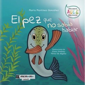 PEZ QUE NO SABÍA HABLAR, EL | 9788418070648 | MARTÍNEZ GONZÁLEZ, MARÍA