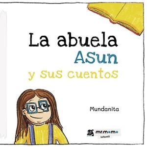 ABUELA ASUN Y SUS CUENTOS, LA | 9788418070907 | MUNDANITA
