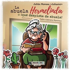 ABUELA HERMELINDA O QUÉ DESPISTE DE ABUELA, LA | 9788418070150 | MORENO "JULIANINI", JULIÁN
