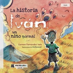 HISTORIA DE IVÁN, UN NIÑO NORMAL, LA | 9788417842468 | FERNÁNDEZ VELA, CARMEN
