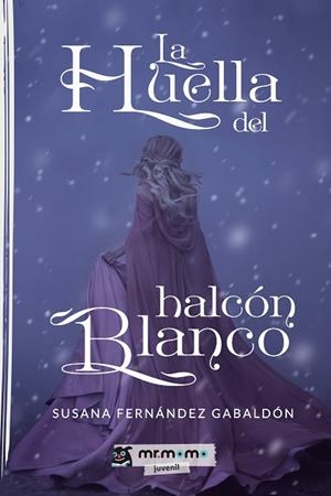 HUELLA DEL HALCÓN BLANCO, LA | 9788418070310 | FERNÁNDEZ GABALDÓN, SUSANA