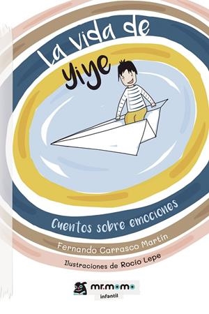 VIDA DE YIYE, LA | 9788418070341 | CARRASCO MARTÍN, FERNANDO