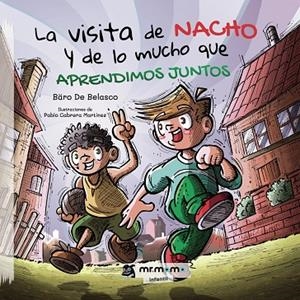 VISITA DE NACHO Y DE LO MUCHO QUE APRENDIMOS JUNTOS, LA | 9788418070471 | DE BELASCO, BÄRO