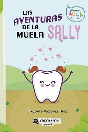 AVENTURAS DE LA MUELA SALLY, LAS | 9788417842680 | VÁZQUEZ DÍAZ, ELIXABETE