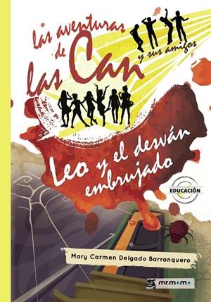 AVENTURAS DE LAS CAN Y SUS AMIGOS, LAS. LEO Y EL DESVÁN EMBRUJADO | 9788418070105 | DELGADO BARRANQUERO, MARÍA DEL CARMEN