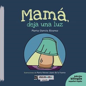 MAMÁ, DEJA UNA LUZ | 9788418070266 | GARCÍA ÁLVAREZ, MARTA