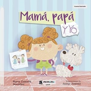 MAMÁ, PAPÁ Y YO | 9788418070198 | CASTELLÀ GONZÁLEZ, MARÍA