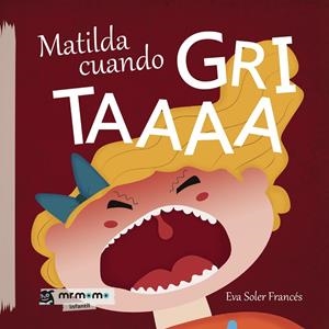 MATILDA CUANDO GRITAAAA | 9788418070969 | SOLER FRANCÉS, EVA