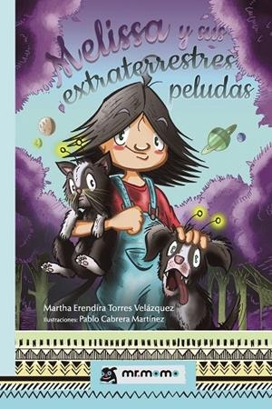 MELISSA Y SUS EXTRATERRESTRES PELUDAS | 9788417842727 | TORRES VELÁZQUEZ, MARTHA ERENDIRA