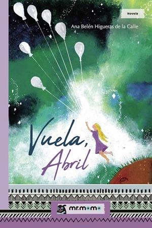 VUELA, ABRIL | 9788418070518 | HIGUERAS DE LA CALLE, ANA BELÉN