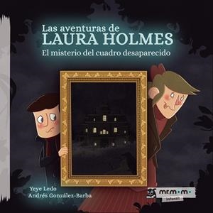 AVENTURAS DE LAURA HOLMES, LAS | 9788418311628 | GONZÁLEZ BARBA CAPOTE, ANDRÉS