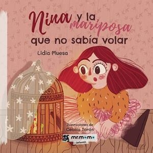 NINA Y LA MARIPOSA QUE NO SABÍA VOLAR | 9788418311109 | MUESA, LIDIA