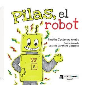 PILAS, EL ROBOT | 9788418070792 | CESTEROS ARNÉS, NOELIA