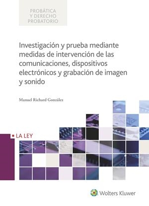 INVESTIGACIÓN Y PRUEBA MEDIANTE MEDIDAS DE INTERVENCIÓN DE LAS COMUNICACIONES... | 9788490206669 | RICHARD GONZÁLEZ, MANUEL