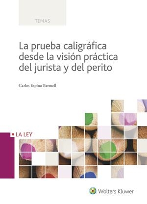 PRUEBA CALIGRÁFICA DESDE LA VISIÓN PRÁCTICA DEL JURISTA Y DEL PERITO, LA | 9788490206645 | ESPINO BERMELL, CARLOS