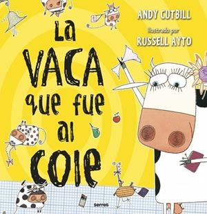 VACA QUE PUSO UN HUEVO 02, LA. LA VACA QUE FUE AL COLE | 9788427222854 | CUTBILL, ANDY