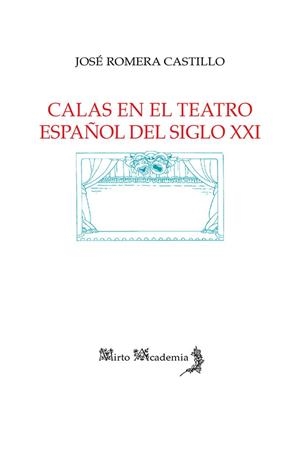 CALAS EN EL TEATRO ESPAÑOL DEL SIGLO XXI | 9788412256635 | ROMERA CASTILLO, JOSÉ