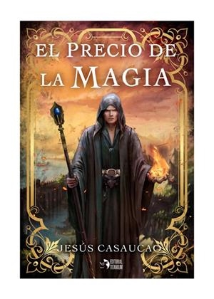 PRECIO DE LA MAGIA, EL | 9788412291520 | CASAUCAO, JESÚS