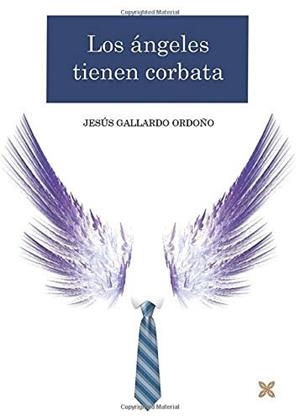 ANGELES TIENEN CORBATA, LOS | 9788418409172 | GALLARDO ORDOÑO, JESUS