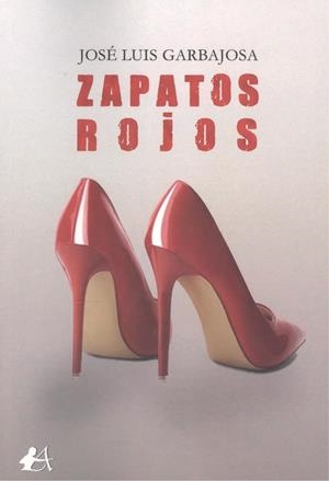 ZAPATOS ROJOS | 9788418544125 | GARBAJOSA, JOSÉ LUIS