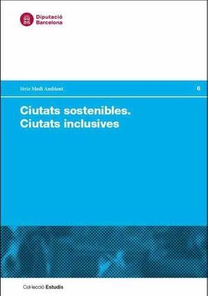 CIUTATS SOSTENIBLES. CIUTATS INCLUSIVES | 9788498038958