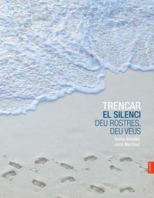 TRENCAR EL SILENCI | 9788414023709 | AMADEO GURÍ, IMMA / MARTÍNEZ MARTÍNEZ, JORDI / PROVÍNCIA MARISTA L'HERMITAGE