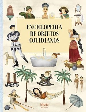 ENCICLOPEDIA DE OBJETOS COTIDIANOS | 9788414028940 | SEKANINOVÁ, ŠTEPÁNKA