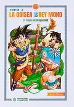ODISEA DEL REY MONO. EL ORIGEN DE DRAGON BALL | 9788417649654 | PILLONETTO, IGNACIO