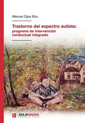 TRASTORNO DEL ESPECTRO AUTISTA: PROGRAMA DE INTERVENCIÓN CONDUCTUAL INTEGRADO | 9788418392733 | OJEA, MANUEL