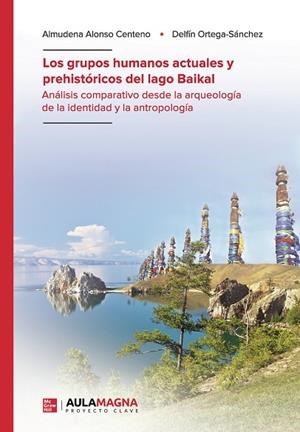 GRUPOS HUMANOS ACTUALES Y PREHISTÓRICOS DEL LAGO BAIKAL, LOS | 9788417979164 | ALONSO CENTENO, ALMUDENA / ORTEGA SÁNCHEZ, DELFÍN