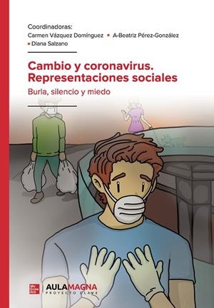 CAMBIO Y CORONAVIRUS. REPRESENTACIONES SOCIALES | 9788417979454 | VÁZQUEZ DOMÍNGUEZ, CARMEN / PÉREZ GONZÁLEZ, A BEATRIZ / SALZANO, DIANA