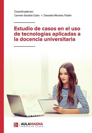 ESTUDIO DE CASOS EN EL USO DE TECNOLOGÍAS APLICADAS A LA DOCENCIA UNIVERSITARIA | 9788417979317 | SARABIA COBO, CARMEN / MORALES TRISTÁN, OSWALDO