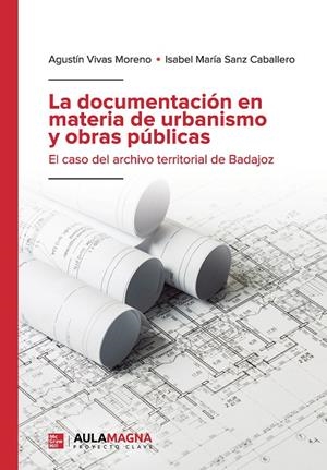 DOCUMENTACIÓN EN MATERIA DE URBANISMO Y OBRAS PÚBLICAS, LA | 9788417979478 | VIVAS MORENO, AGUSTÍN / SANZ CABALLERO, ISABEL MARÍA