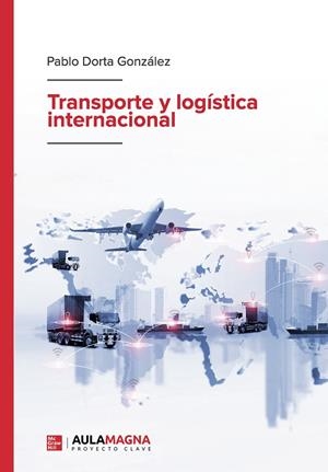 TRANSPORTE Y LOGÍSTICA INTERNACIONAL | 9788417979089 | DORTA GONZÁLEZ, PABLO